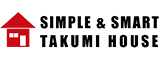 SIMPLE & SMART TAKUMI HOUSE